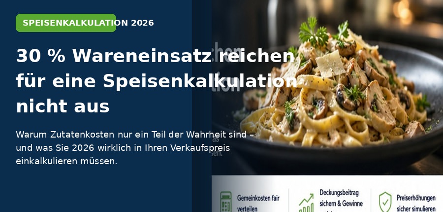 Speisenkalkulation in der Gastronomie: Warum 30 Prozent Wareneinsatz nicht ausreichen